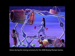Dance during the closing ceremony for the 2008 Beijing Olympic Games. 