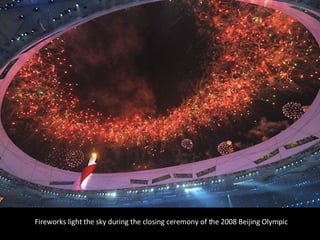 Fireworks light the sky during the closing ceremony of the 2008 Beijing Olympic 