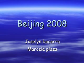 Beijing 2008 Joselyn becerra Marcela plaza 