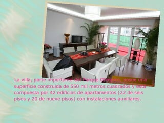 La villa, parte importante del Parque Olímpico, posee una superficie construida de 550 mil metros cuadrados y está compuesta por 42 edificios de apartamentos (22 de seis pisos y 20 de nueve pisos) con instalaciones auxiliares.  