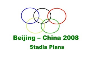 Beijing – China 2008 Stadia Plans 