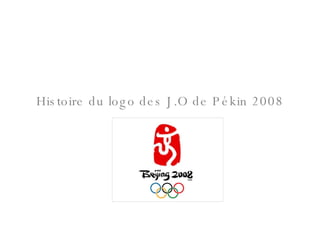 Histoire du logo des J.O de Pékin 2008 