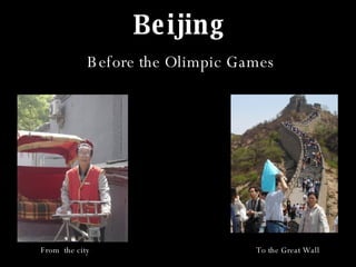 Beijing From  the city To the Great Wall Before the Olimpic Games 
