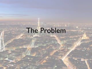The Problem
 