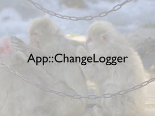 App::ChangeLogger
 
