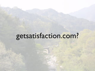 getsatisfaction.com?
 