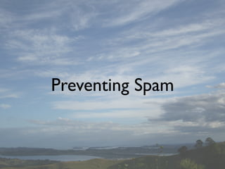 Preventing Spam
 
