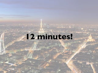 12 minutes!
 