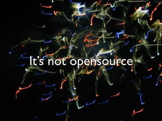 It’s not opensource
 