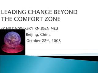 BY HILDA SWIRSKY,RN,BScN,MEd Beijing, China Beijing, Chin  October 22 nd , 2008 