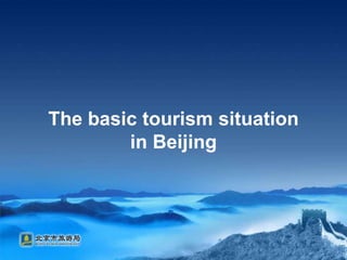 The basic tourism situation in Beijing