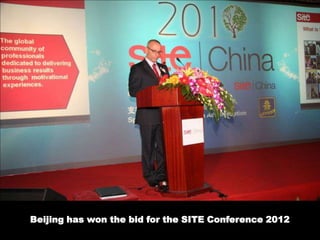 Beijing has won the bid for the SITE Conference 2012