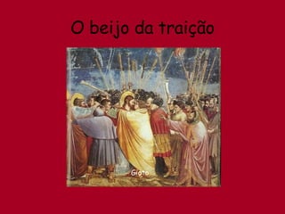 O beijo da traição Gioto 