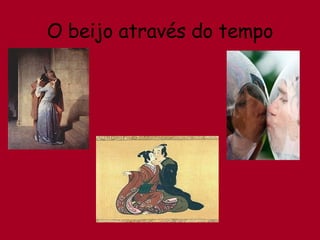 O beijo através do tempo 