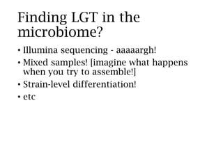 Lachnospiraceae – Gut / mouth enthusiasts
(Conor) Meehan and Beiko (2014) GBE
“Good” strains ..?
“Not so good” strains ..?
 
