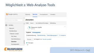SEO-Relaunch > [15]
Möglichkeit 2:Web-Analyse-Tools
 