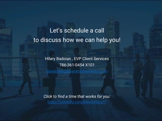 Page 18
Let’s schedule a call
to discuss how we can help you!
Hilary Badoian , EVP Client Services
786-361-0454 X101
hbadoian@boardroomevents.com
Click to find a time that works for you:
https://calendly.com/MeetHilary/IT
 