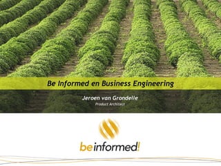 Be Informed en Business Engineering Product Architect Jeroen van Grondelle 
