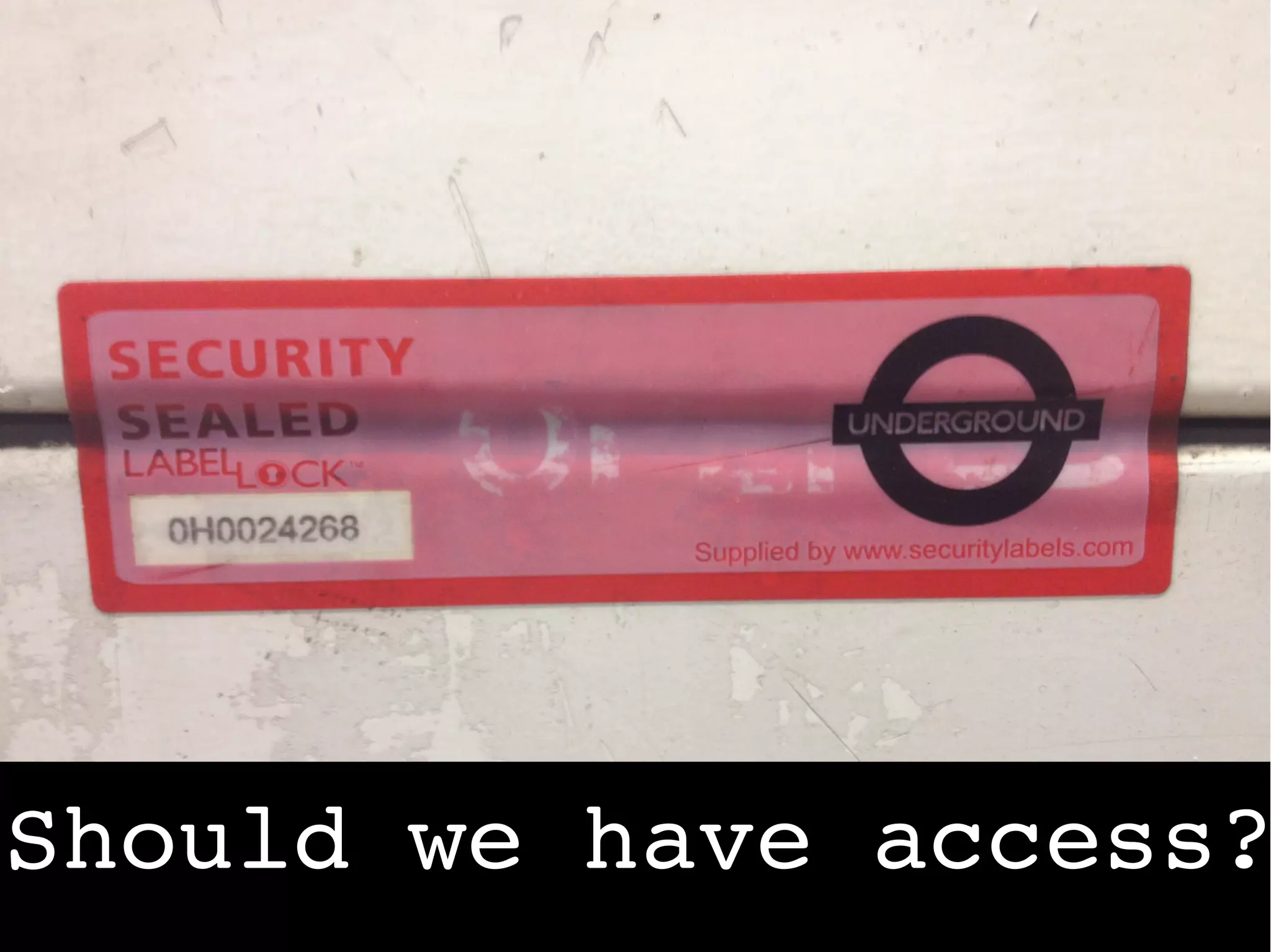 Should we have access?