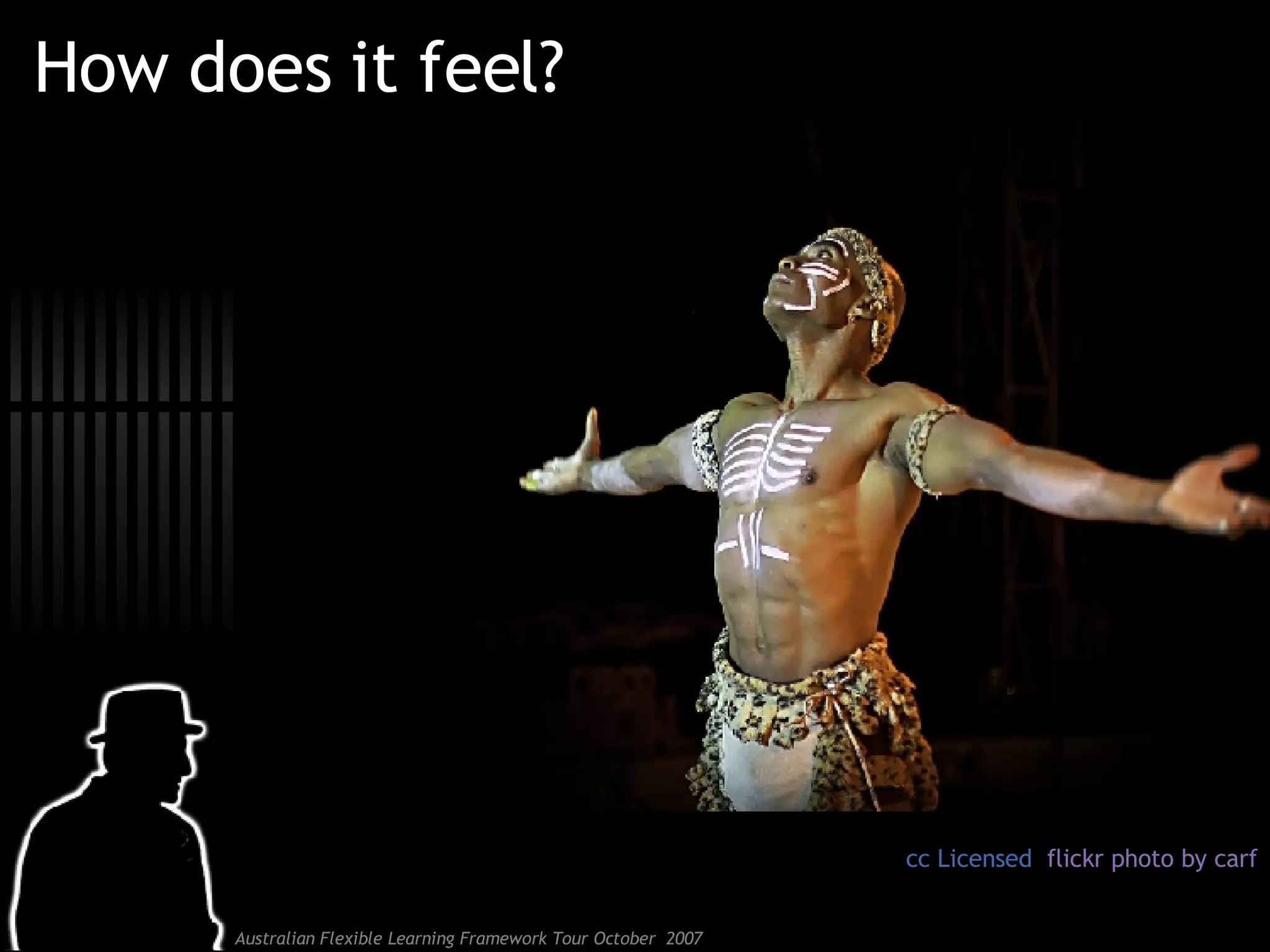 How does it feel? cc Licensed  flickr photo by carf 