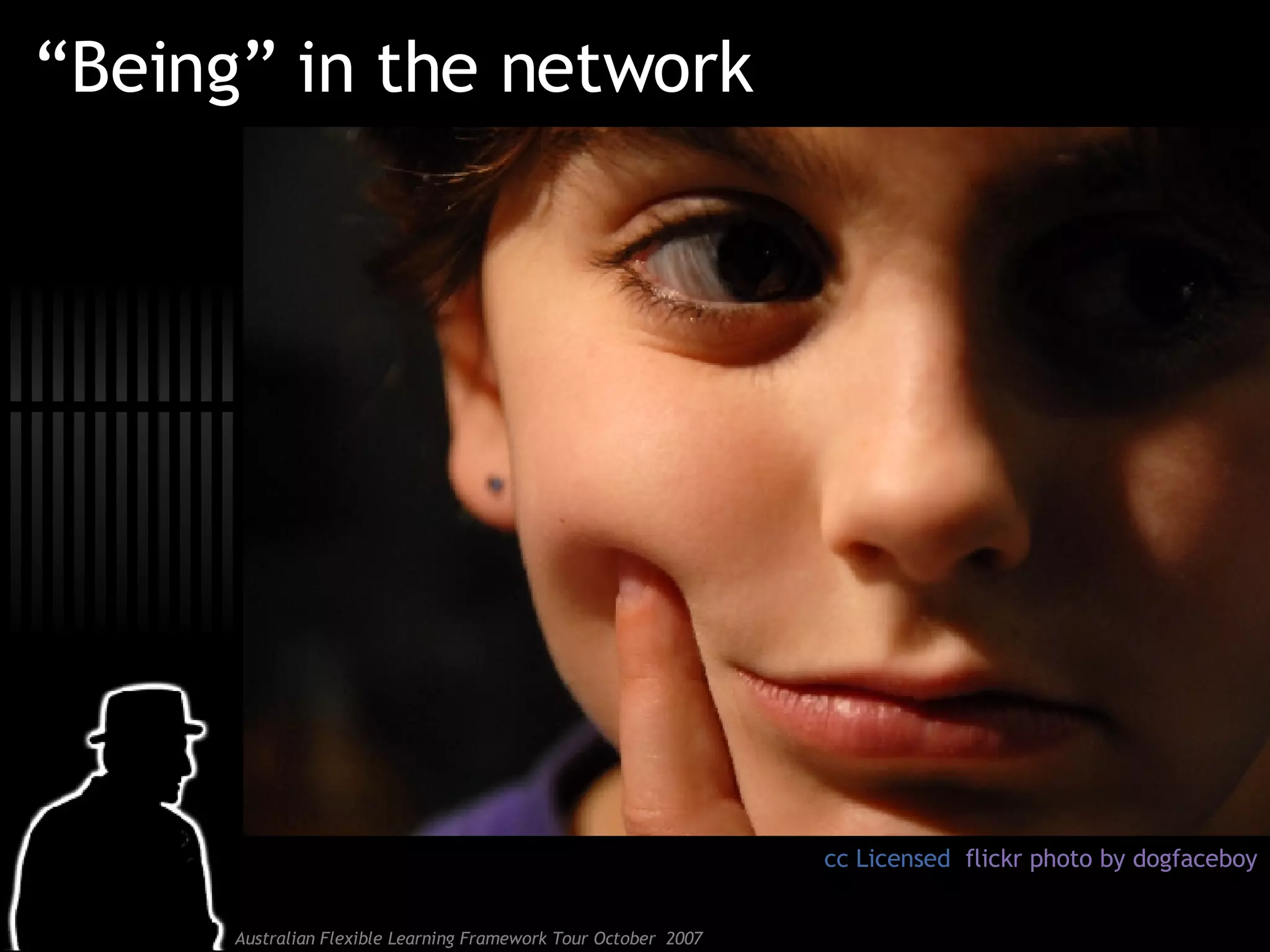 “Being” in the network cc Licensed  flickr photo by dogfaceboy 