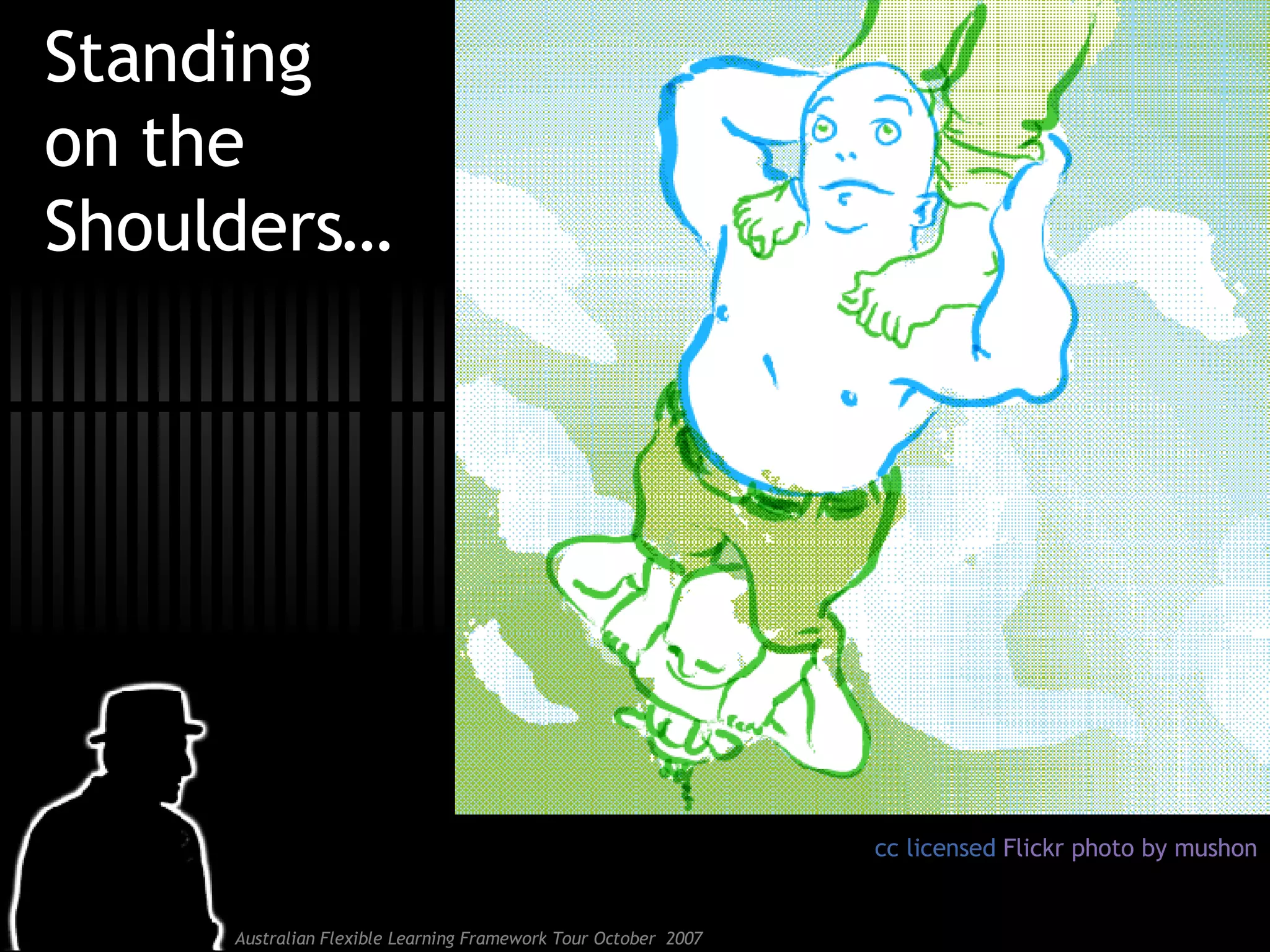 Standing on the Shoulders… cc licensed  Flickr  photo by  mushon 