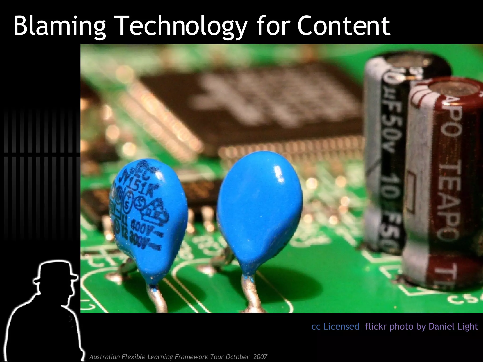 Blaming Technology for Content cc Licensed  flickr photo by Daniel Light 