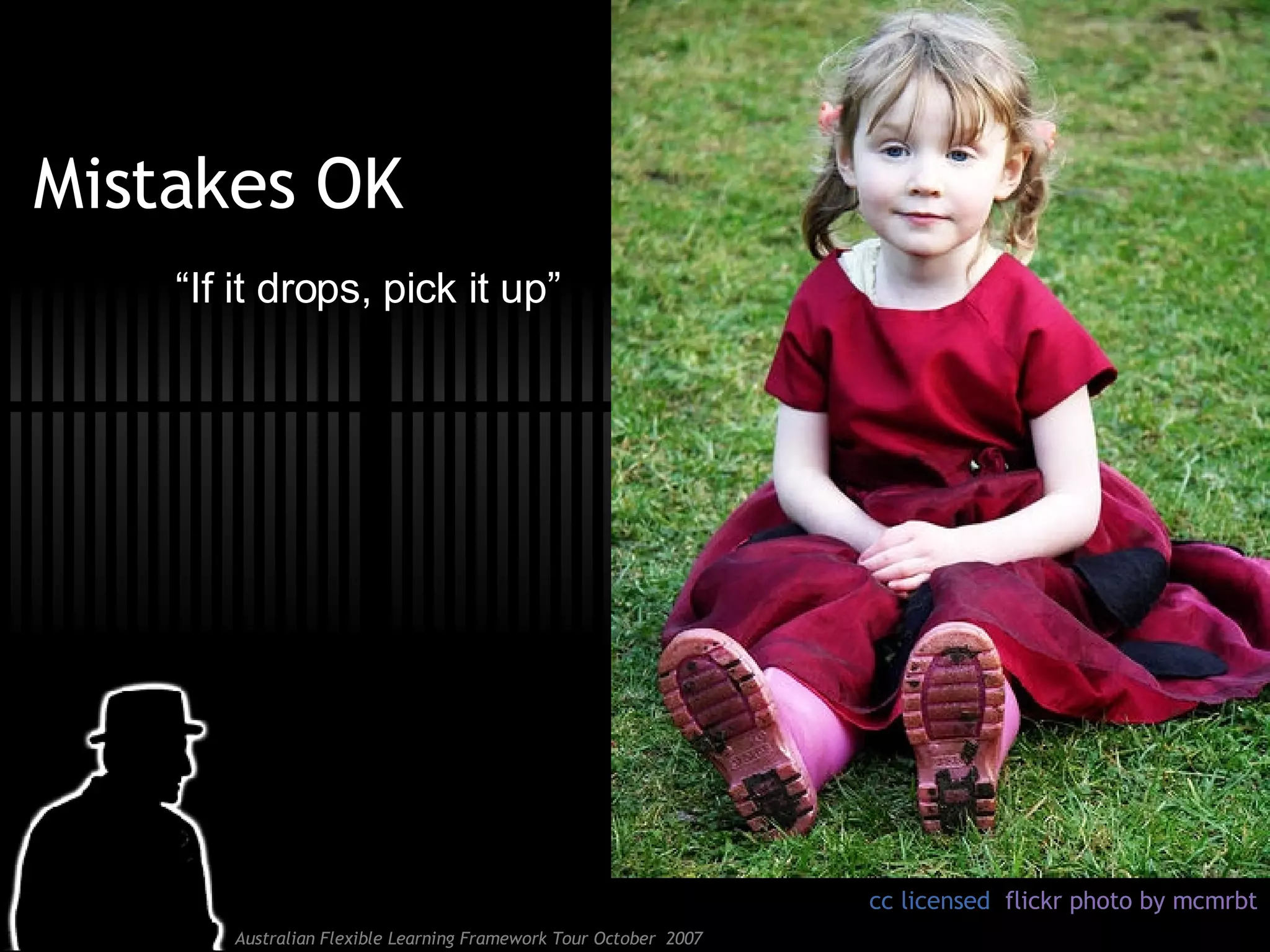 Mistakes OK cc licensed  flickr photo by mcmrbt “ If it drops, pick it up” 