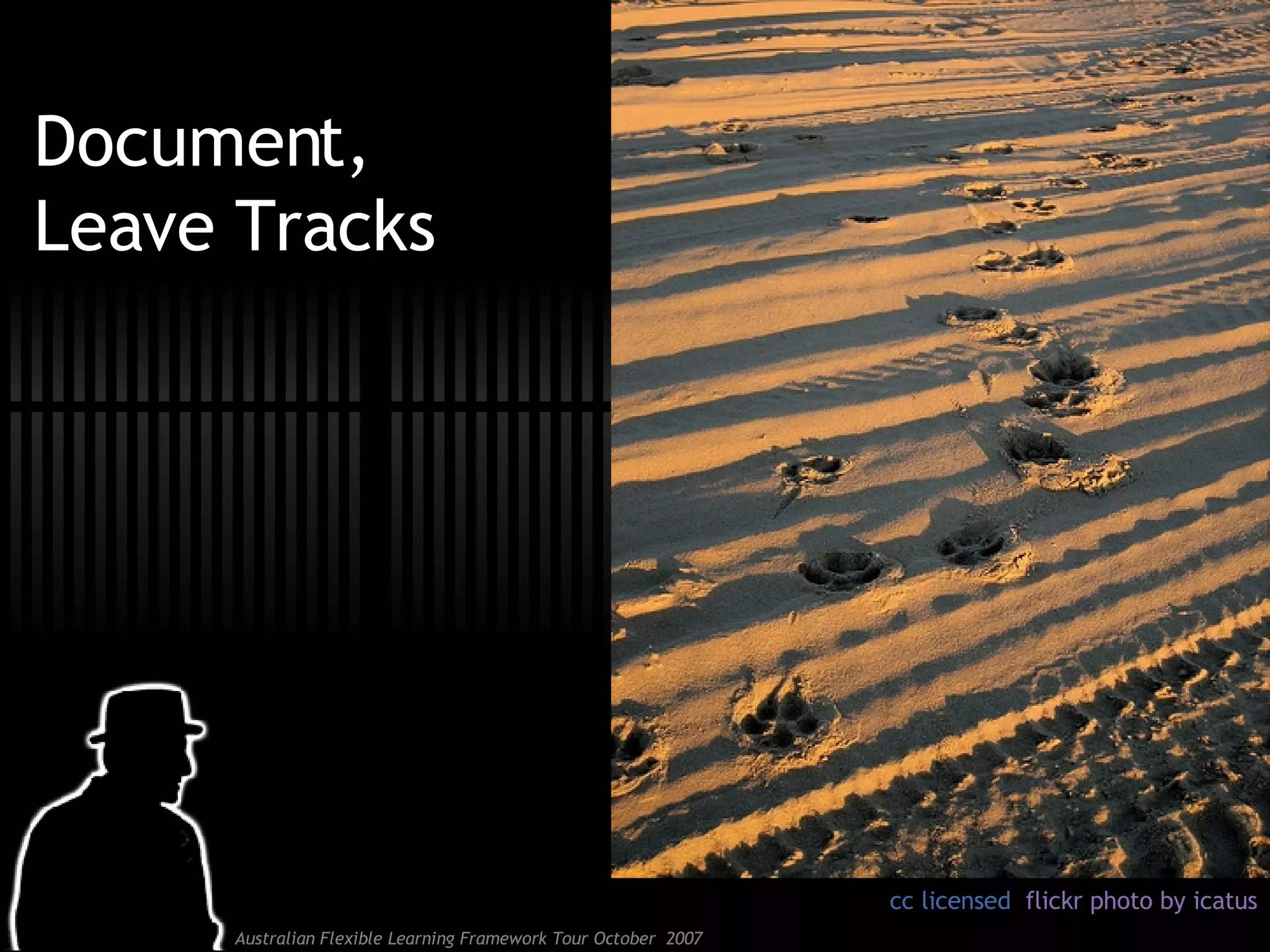 Document,  Leave Tracks cc licensed  flickr photo by icatus 