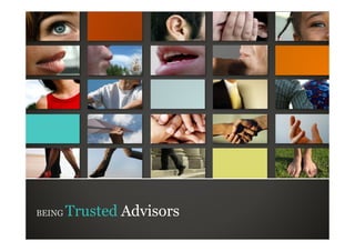 BEING   Trusted Advisors
 