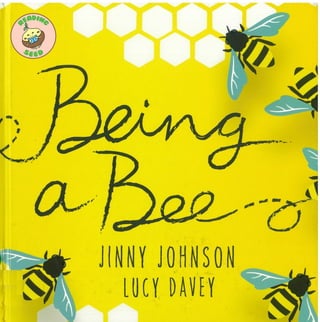 Being a Bee