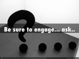 Photo by Stefan Baudy - Creative Commons Attribution License https://www.flickr.com/photos/92454606@N00 Created with Haiku Deck
 