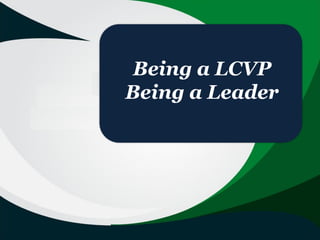 Being a LCVP
Being a Leader
 