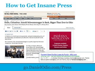 How to Get Insane Press




      go.DanielOdio.com/Press
 