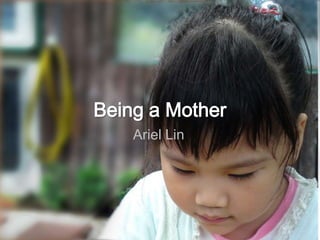 Being a Mother Ariel Lin 