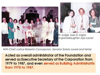 With Judge Jose D. Ingles
and granddaughter Jojo Laurel

With Chief Justice Roberto Concepcion, Senator Sotero Laurel and family

 