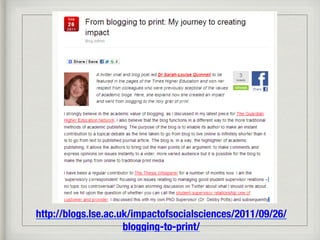 http://blogs.lse.ac.uk/impactofsocialsciences/2011/09/26/
blogging-to-print/
 