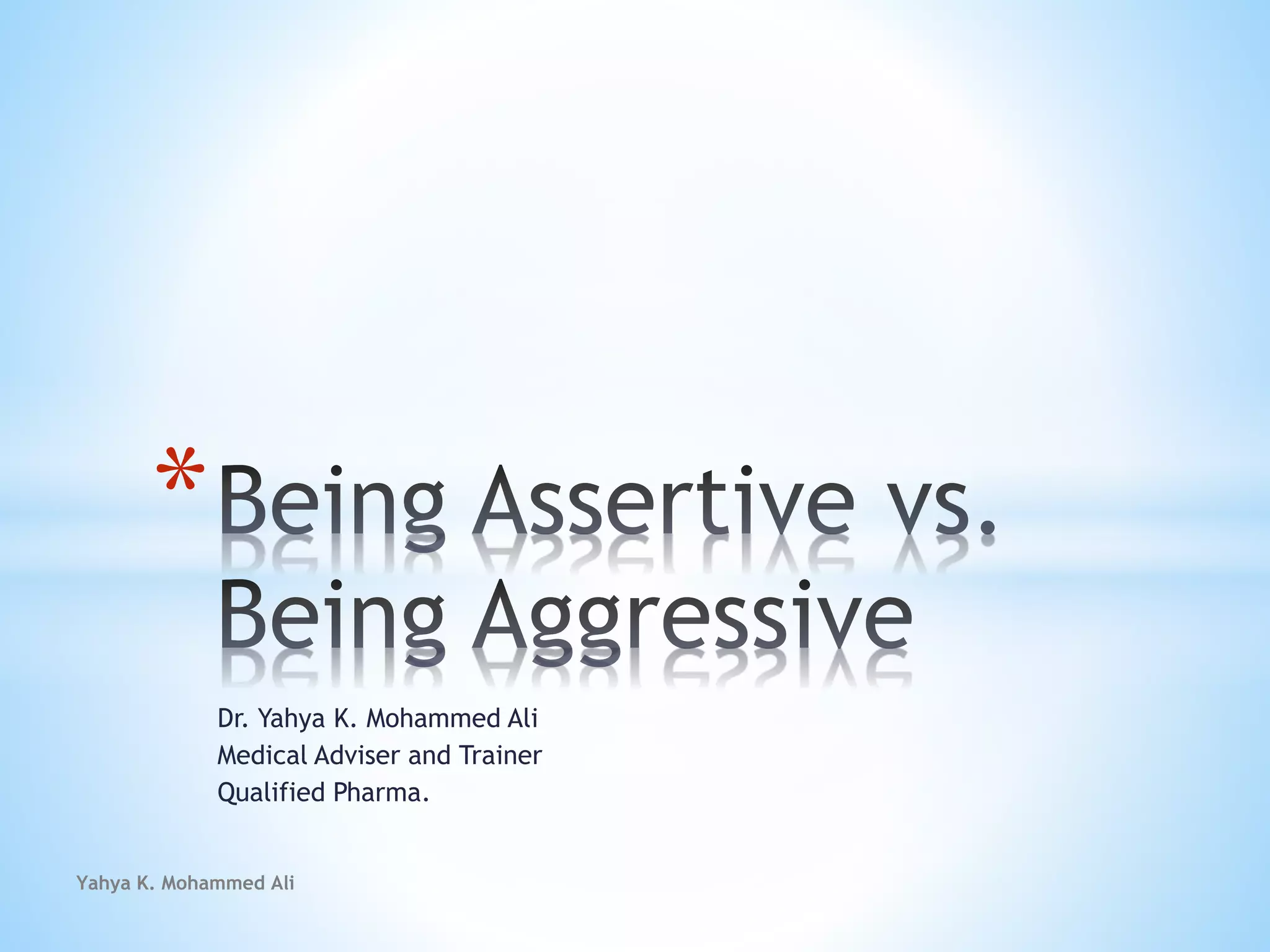 Dr. Yahya K. Mohammed Ali
Medical Adviser and Trainer
Qualified Pharma.
*
Yahya K. Mohammed Ali
 