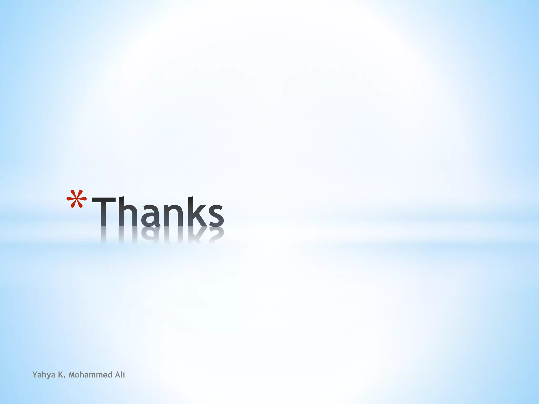 *
Yahya K. Mohammed Ali
 