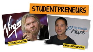 ST UDENT MAGAZINE
EARTH WORM BUSINESS
ST UDENT PRENEURS
 