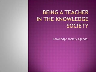 Knowledge society agenda.
 