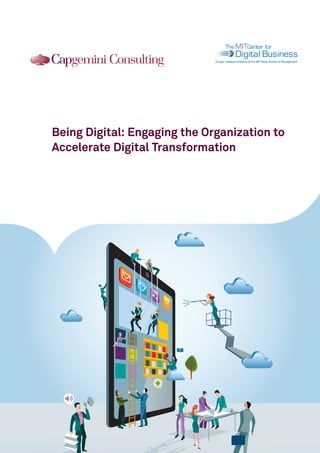 101011010010 
101011010010 
101011010010 
A major research initiative at the MIT Sloan School of Management 
Being Digital: Engaging the Organization to 
Accelerate Digital Transformation 
 