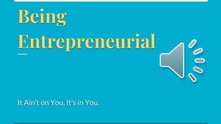 Being Entrepreneurial