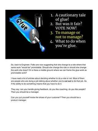 1. A cautionary tale
of glue!
2. But was it fair?
VOTE NOW!
3. To manage or
not to manage?
4. What to do when
you're glue....