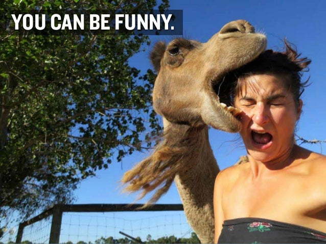 YOU CAN BE FUNNY.

GARY
VAYNERCHUK

GARYVAYNERCHUK.COM

 