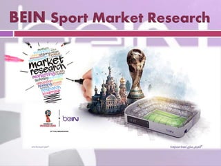 BEIN Sport Market Research
 
