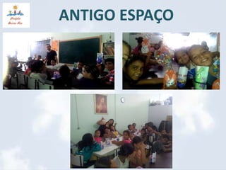 ANTIGO ESPAÇO 
 