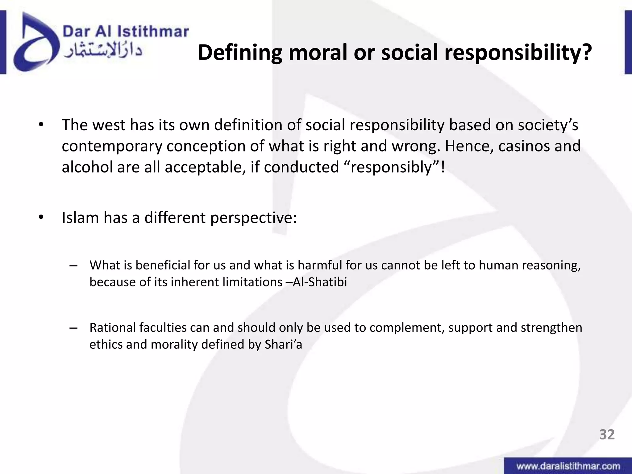 Ability Based Moral Responsibility?Did any form of responsibility exist prior to modern conceptions of CSR?Ex-post facto, does CSR have any legitimacy in Islam?Most importantly, does this form of social responsibility have any roots in Islamic principles?30