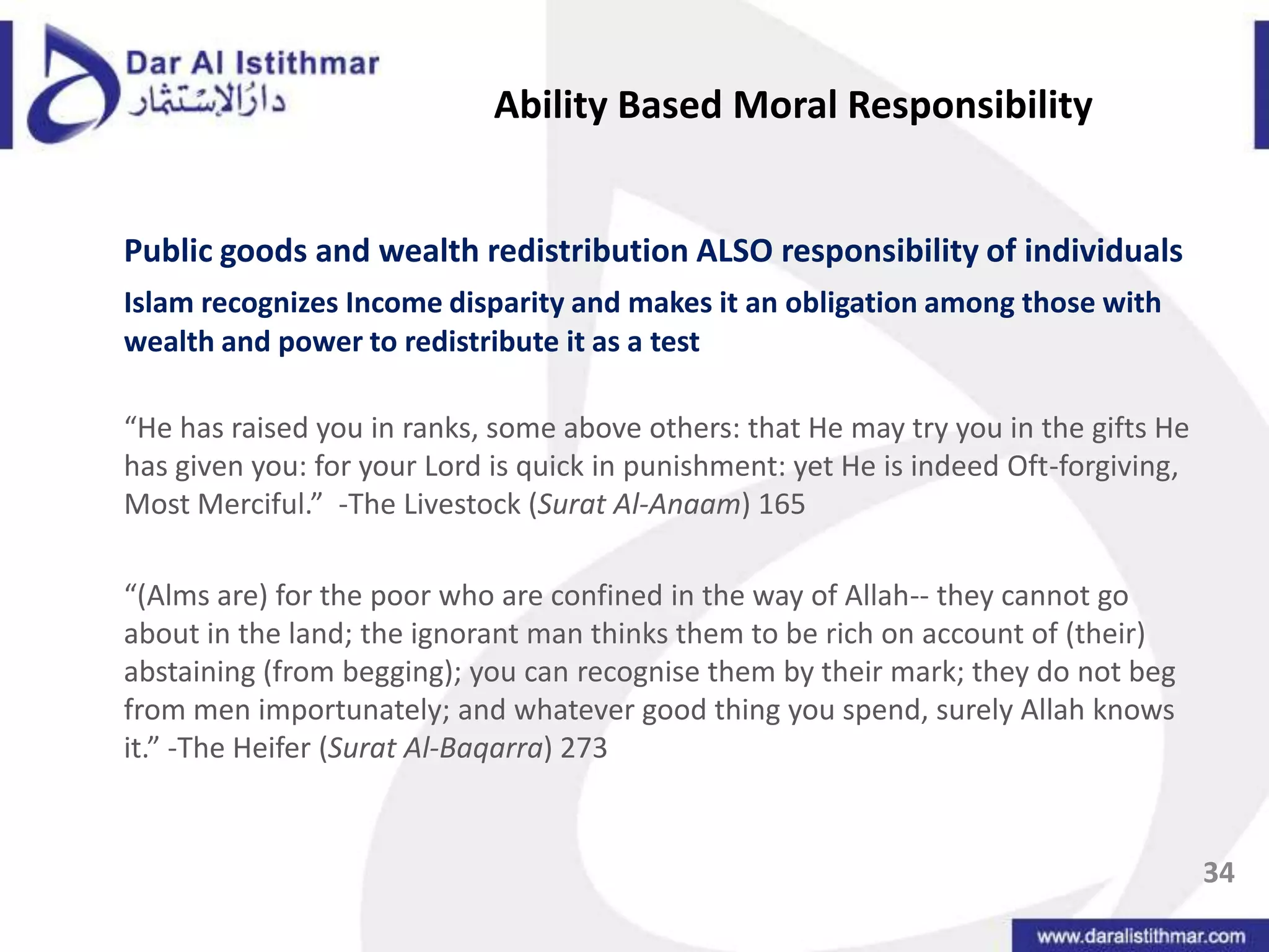 Defining moral or social responsibility?The west has its own definition of social responsibility based on society’s contemporary conception of what is right and wrong. Hence, casinos and alcohol are all acceptable, if conducted “responsibly”!Islam has a different perspective:What is beneficial for us and what is harmful for us cannot be left to human reasoning, because of its inherent limitations –Al-ShatibiRational faculties can and should only be used to complement, support and strengthen ethics and morality defined by Shari’a32