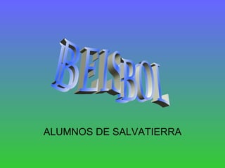 ALUMNOS DE SALVATIERRA BEISBOL 